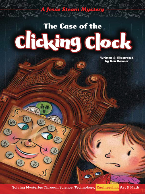 Title details for The Case of the Clicking Clock by Ken Bowser - Available